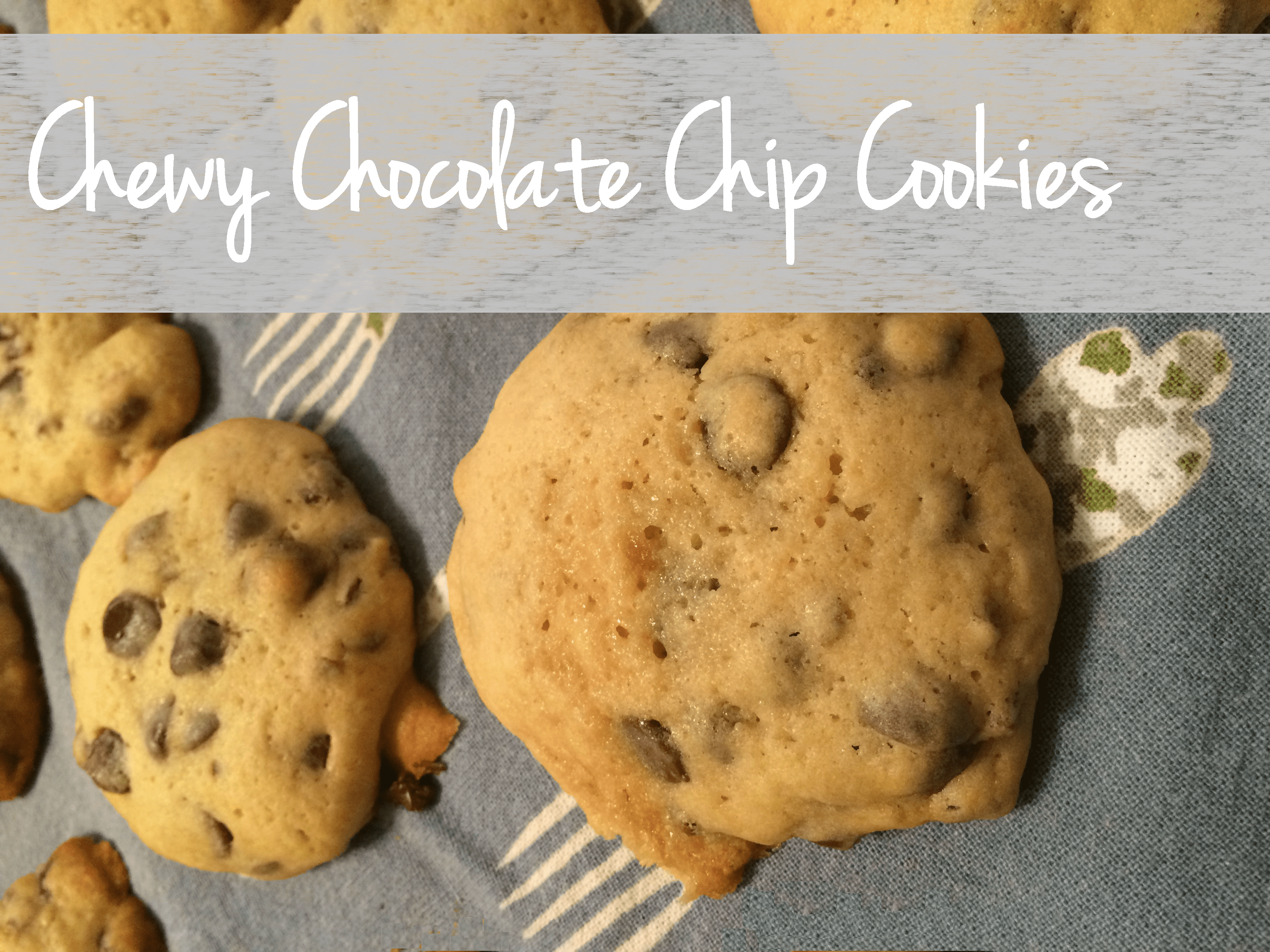 Chewy Chocolate Chip Cookies Header